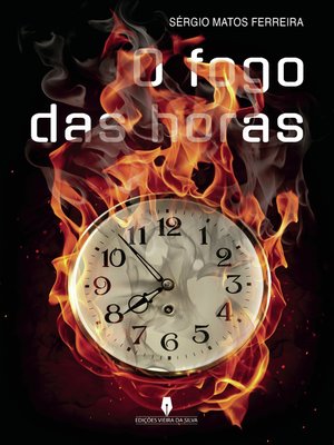 cover image of O FOGO DAS HORAS